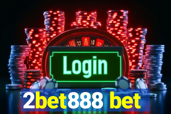 2bet888 bet